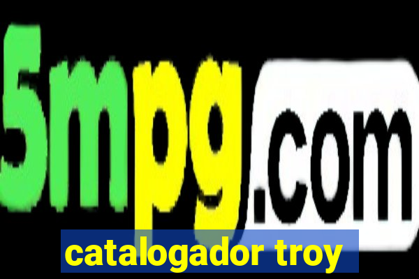 catalogador troy